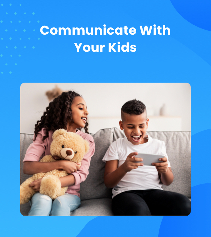 Speak with your kids and teens on how to manage their privacy